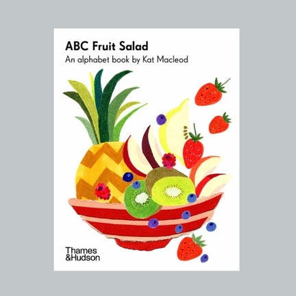 ABC Fruit Salad An Alphabet Book by Kat McLeod